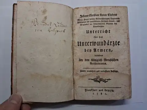 Theden *, Johann Christian Anton: Johann Christian Anton Thedens Unterricht für die Unterwundärzte bey Armeen, besonders bey dem königlich-preußischen Artilleriecorps. 