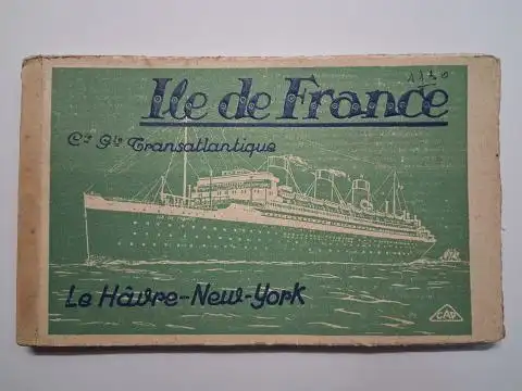 Transatlantique, Compagnie Generale: Île de France - Cie Gle Transatalantique. Le Havre-New York. 20 Cartes postales (20 Postkarten). 