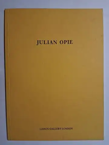 Craig-Martin, Michael, Julian Opie *  Mel Ramsden / Michael Baldwin a. o: JULIAN OPIE *. EXHIBITION LISSON GALLERY LONDON (24.05-25.05.1985). 