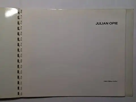 Newman, Michael, Julian Opie * Elisabeth McCrae a. o: JULIAN OPIE *. UNDECIDABLE OBJECTS. Lisson Gallery, London (22.02.-26.03.1988). 