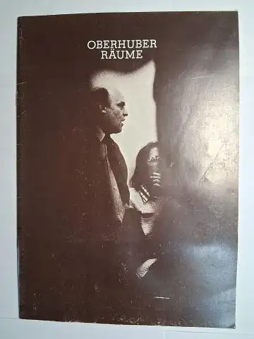 Oberhuber, Oswald und Galerie Krinzinger (Wien): OBERHUBER * RÄUME - Eine Auswahl. Galerie Krinzinger Maria-Theresien-Str. 17, Innsbruck, 20.09. bis 20.10.1978 / SZENE FELDKIRCH Palais Liechtenstein, Feldkirch, 5.10. bis 12.11.1978. 