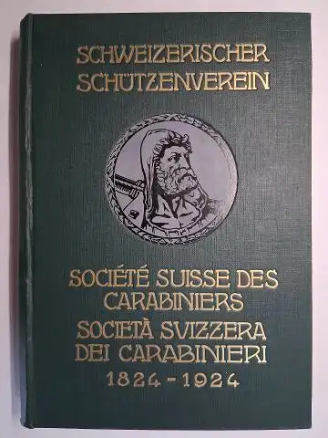 Gamma, M., B. Trümpy  H. Merz / L. Comte u. a: Schweizerischer Schützenverein   Société suisse des carabiniers   Società svizzera dei.. 