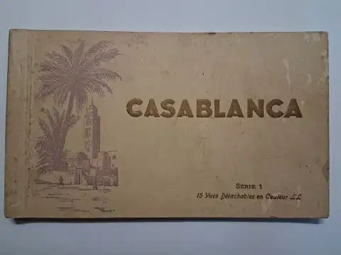 Autor/Autorin (unbekannt) und Levy et Neurdein Reunis: CASABLANCA. Serie 1. 15 Vues Détachables en couleur. (15 Postkarten in Farbe). 