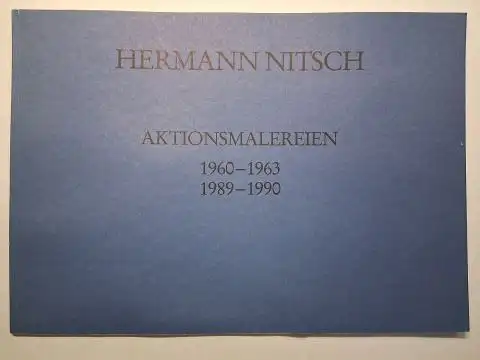 Nitsch *, Hermann,  Galerie Heike Curtze und Franz Schachinger (Fotos): HERMANN NITSCH *. AKTIONSMALEREIEN 1960 - 1963. 1989 - 1990. GALERIE HEIKE CURTZE (Düsseldorf, Wien). Deutsch / English. 