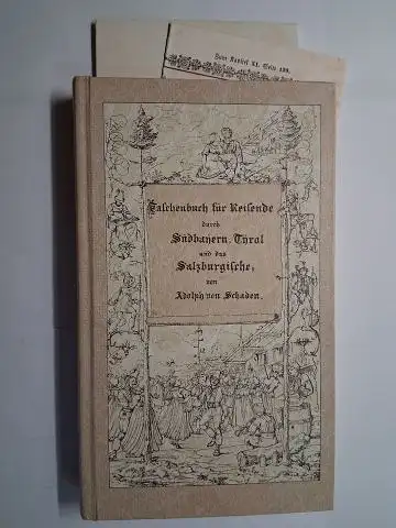 von Schaden *, Adolph: Neustes Taschenbuch für Reisende (Südbayern, Tyrol, und das Salzburgische) durch Bayerns und Tyrols Hochlande, dann durch Berchtesgaden und Salzburgs romantische Gefilde.. 