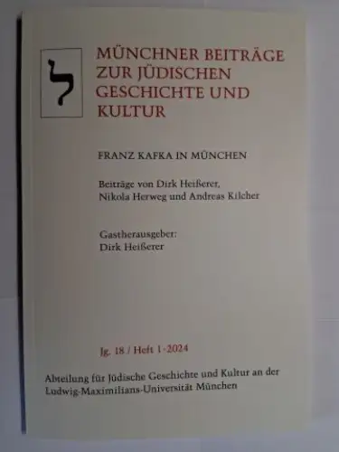 Heißerer, Dirk, Nikola Herweg Andreas Kilcher u. a: FRANZ KAFKA IN MÜNCHEN *. Gastherausgeber: Dirk Heißerer. Mit Beiträge von Dirk Heißerer, Nikola Herweg und Andreas Kilcher. 