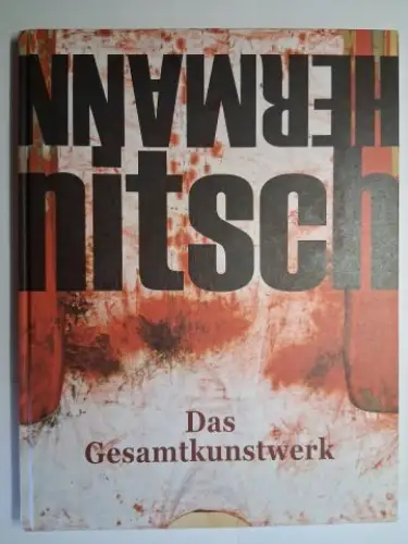Nitsch *, Hermann,  Michael Karrer / Daniel McLaughlin Laszlo Glozer u. a: Hermann Nitsch *. Das Gesamtkunstwerk. Ausstellung Lechner Museum Ingolstadt 16. März bis 23. Juni 2019. 