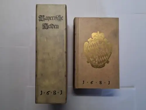 J.U.M. und Hans Robert Adelmann (Exemplar): Bayerische Helden 1681 - Schau-Plaz (Schauplatz) Bayerischer Helden. Das ist Ausführlicher Entwurff aller Bayerischen Herzoge von Heut an Biß auf jezige Zeit in Teutscher Helden-Sprach beschriben von J.M.U. 