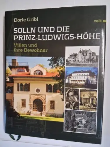 Gribl, Dorle: SOLLN UND DIE PRINZ-LUDWIGS-HÖHE. Villen und ihre Bewohner. 
