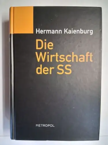 Kaienburg *, Hermann: Hermann Kaienburg *. Die Wirtschaft der SS. 
