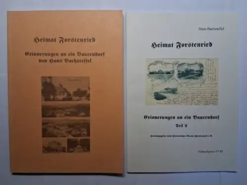 Bachsteffel, Hans: Heimat Forstenried. Erinnerungen an ein Bauerndorf. Teil 1 + Teil 2. (Broschur + Heft). + AUTOGRAPH *. 