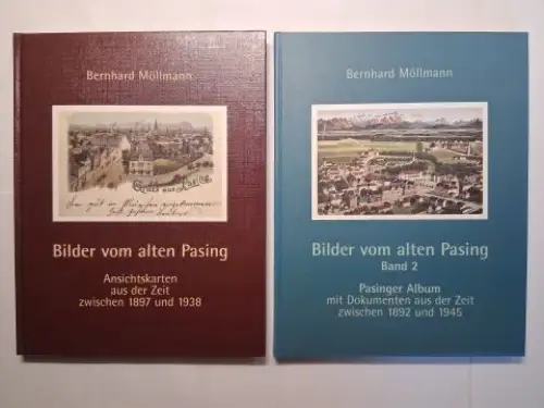 Möllmann, Bernhard: Band 1 - Bilder vom alten Pasing. - Ansichtskarten aus der Zeit zwischen 1897 und 1938 // Band 2 - Bilder vom alten Pasing - Pasinger Album mit Dokumenten aus der Zeit zwischen 1892 und 1945. 2 BÄNDE. 