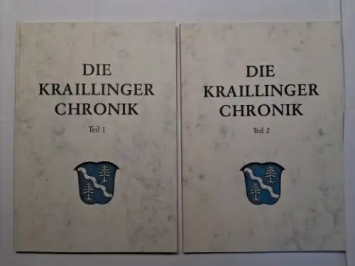 Huber, Johann Baptist: DIE KRAILLINGER CHRONIK. Teil 1 / Teil 2 *. CHRONIK VON KRAILLING LANDKREIS STARNBERG OBERBAYERN ZUSAMMENGESTELLT VON ALTBÜRGERMEISTER JOH. BAPT. HUBER. 