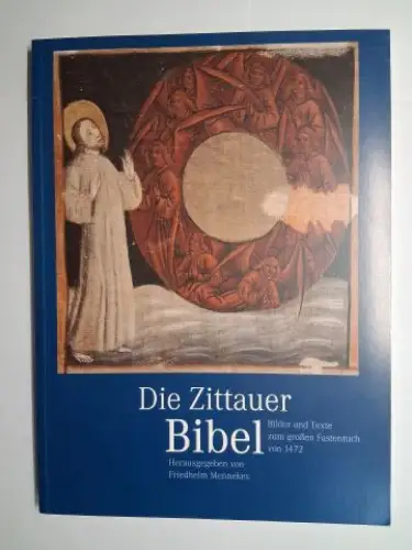 Mennekes (Hrsg.), Friedhelm, Christoph von Virag (Fotos) Volker Dudeck (Nachwort) u. a: Die Zittauer Bibel. Bilder und Texte zum großen Fastentuch von 1472 *. 