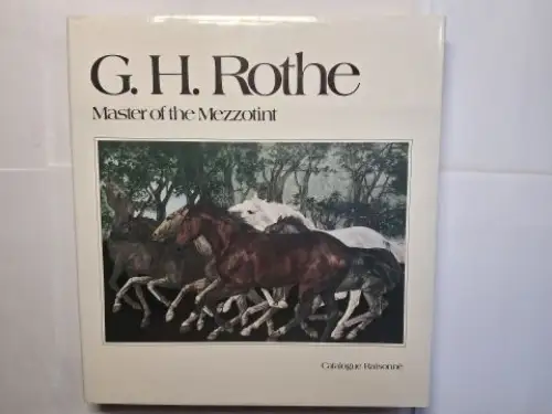 Restany, Matthias, Max Bense (Preface) Cam Newell (Editor) a. o: G. H. Rothe * Master of the Mezzotint by Pierre Restany. Catalogue raisonné. 