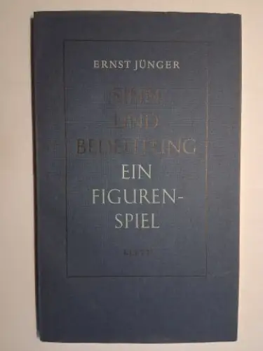 Jünger *, Ernst: SINN UND BEDEUTUNG - EIN FIGURENSPIEL (Figuren-Spiel). Erstdruck in "Aufrisse, Almanach des Ernst Klett Verlages 1946-1971". 