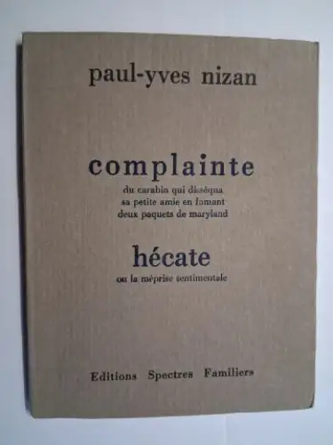 Nizan *, Paul (Yves) und Michel Couchat (Portrait/Illustr.): Paul-Yves Nizan *. Complainte du carabin qui disséqua sa petite amie en fumant deux paquets de Maryland et Hécate ou la méprise sentimentale. 