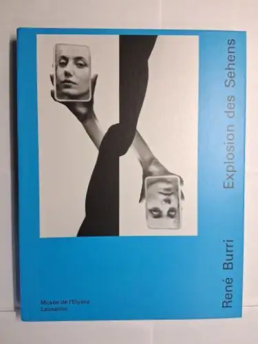 Betrisey (Hrsg.), Melanie, Marc Donnadieu und Rene Buri *: RENE BURRI * EXPLOSION DES SEHENS. COLLECTION-MUSEE DE L`ELYSEE (LAUSANNE) N° 8 (AUSSTELLUNG JANUAR-MAI 2020). Mit Beiträge. 
