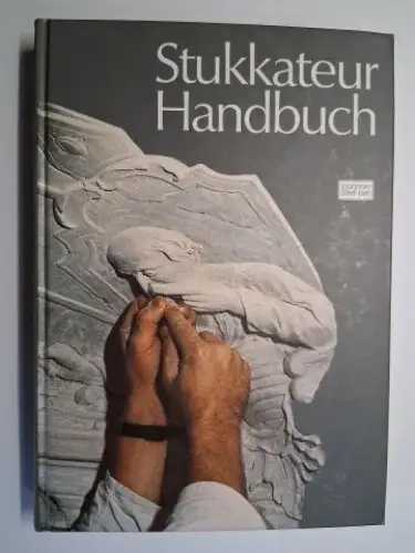 Binder, Paul, Fritz Schaumann und  Meinrad Haas / Karl Läpple: Stukkateur Handbuch (Stukkateurhandbuch). Die Gipserfibel *. (Reprint der 3. Auflage von ca 1955). 