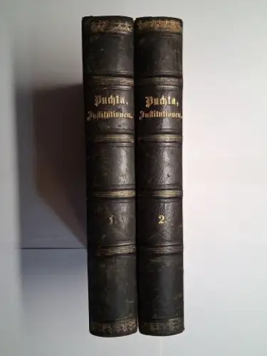 Puchta *, G. F. und Paul Krüger (Bearbeitung): System und Geschichte des römischen Privatrechts. Von G. F. Puchta *. 2 Bände. Cursus der Institutionen. 