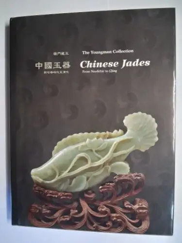 Youngman, Robert P., J. May Lee Barrett and Fang Jing Pei: Chinese Jades - The Youngman Collection - From Neolitic to Qing *. 