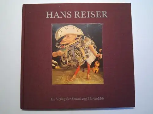 Marienfeldt (Hrsg.), Dieter, Peter Rutzmoser und Hans Reiser *: HANS REISER *. Bilder und Zeichnungen / Paintings and drawings / Tableaux et dessins / Quadri e disegni. 