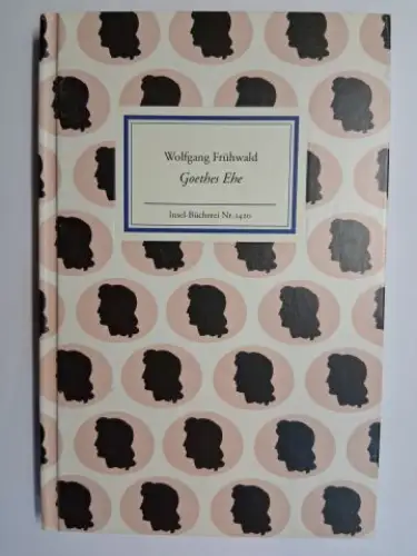 Frühwald, Wolfgang: Goethes Ehe. Die Lebenspartnerschaft mit Christiane Vulpius. + AUTOGRAPH von Wolfgang Frühwald *. Insel-Bücherei Nr. 1420. 