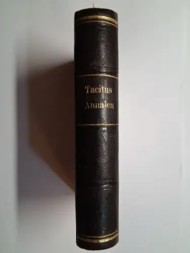 Tacitus, P. Cornelius,  Ernst Otto / Wilhelm Bötticher und Carl Voß (Autograph) *: Die Annalen des Cornelius Tacitus. Übersetzt von Dr. Wilhelm Bötticher. Neue.. 