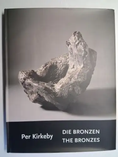 Wilmes, Ulrich, Per Kirkeby * und Claudio Abate: Per Kirkeby *. DIE BRONZEN / THE BRONZES. Werkverzeichnis   Catalogue raisonné mit einem (a) Text.. 