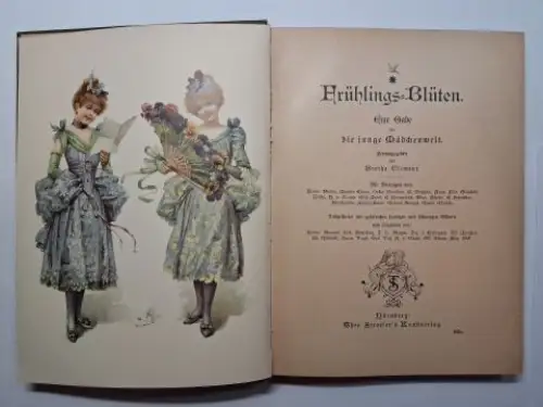Clement, Bertha: Frühlings-Blüten (Frühlingsblüten). Eine Gabe für die junge Mädchenwelt herausgegeben von Bertha Clément. Mit Beiträgen von Helene Binder, Rob. Beyschlag, Oskar Freystein, C. Fritzsche, Anna Klie, Elisabeth Kolbe u.a. 