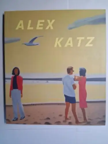 Frings, Jutta, Alex Katz *  Wenzel Jacob / Kay Heymer / Jochen Poetter u. a: ALEX KATZ * In Your Face. Mit Beiträge. 
