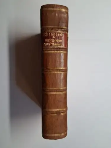 Crusius, Siegfried Leberecht: HANDBUCH der Griechischen Alterthümer in Rücksicht auf Genealogie, Geographie, Mythologie, Kunst und Geschichte zum Gebrauch für die Jugend beym Lesen der Alten bearbeitet. 