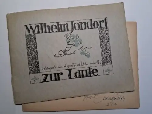 Jondorf *, Wilhelm: WIlhelm Jondorf zur Laute. 6 sebstkomponierte Liedlein mit eigenem Text und Illustration versehen. Heft 1. + AUTOGRAPH *. 