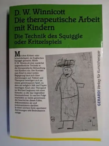 Winnicott *, D. W: D.W. Winnicott *. Die therapeutische Arbeit mit Kindern. Die Technik des Squiggle oder Kritzelspiels. 