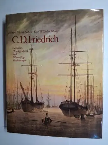 Börsch Supan, Helmut (H.) und K. W. Jähnig: Caspar David Friedrich *. Gemälde, Druckgraphik und bildmäßige Zeichnungen. Studien zur Kunst des 19. Jahrhunderts Sonderband.. 
