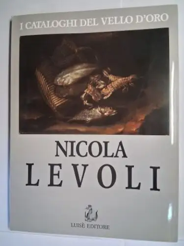 Milantoni (A cura di), Gabriello und Laura Muti (Collabor.): NICOLA LEVOLI PITTORE (1728-1801) *. Ausstellung / Mostra in Rimini - Sala dell`Arengo (10 Giugno - 29 Luglio 1990). I CATALOGHI DELL VELLO D`ORO. 