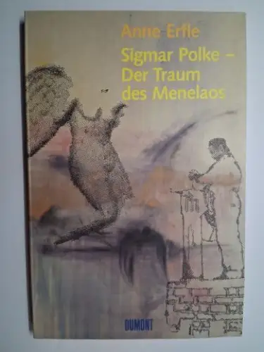 Erfle *, Anne und Sigmar Polke: Anne Erfle. Sigmar Polke - Der Traum des Menelaos. + AUTOGRAPH *. 
