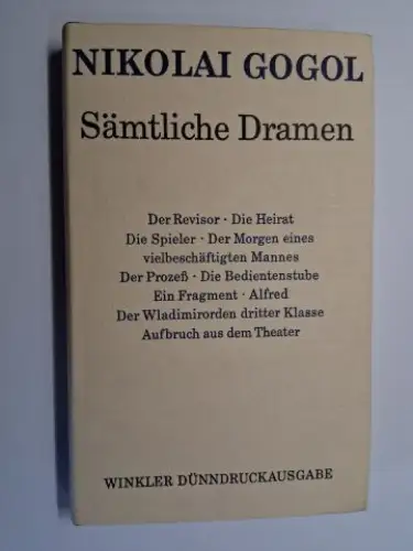 Gogol *, Nikolaj und Josef Hahn: Nikolaj Gogol. Sämtliche Dramen. Aus dem Russischen übersetzt von Georg Schwarz. Mit einem Nachwort von Johannes Holthusen. 