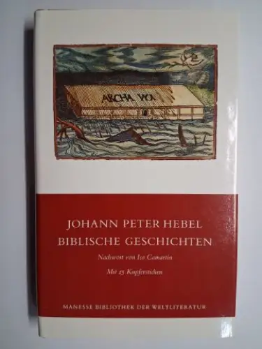 Hebel *, Johann Peter und Iso Camartin (Nachwort): JOHANN PETER HEBEL *. BIBLISCHE GESCHICHTEN. Mit 25 Kupferstichen. 