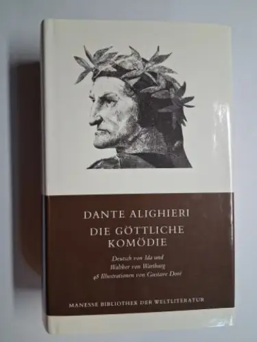 Dante Alighieri (1265-1321)Walther von Wartburg (Übersetzt/Komment.) und Ida von von Wartburg (Übersetzt): DANTE ALIGHIERI (DANTES) DIE GÖTTLICHE KOMÖDIE *. 48 Illustrationen nach Holzschnitten von Gustave Doré. 