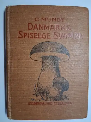 Mundt, C. und J. Freitag: DANMARKS SPISELIGE SVAMPE. KORTFATTET VEJLEDNING TIL AT BENYTTE SVAMPENE SOM NAERINGSMIDDEL OG TIL AT UNDGAA FORGIFTNINGER VED DEM  FJERDE OMARBEJDEDE UDGAVRE UDGIVET AF C. MUNDT / J. FREITAG. 