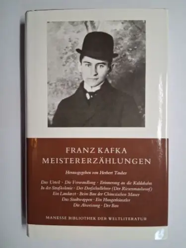 Kafka *, Franz und Herbert Tauber (Hrsg.): FRANZ KAFKA. MEISTERERZÄHLUNGEN *. Das Urteil. Die Verwandlung. Erinnerung an die Kaldabahn. In der Strafkolonie. Der Dorfschullehrer (Der.. 