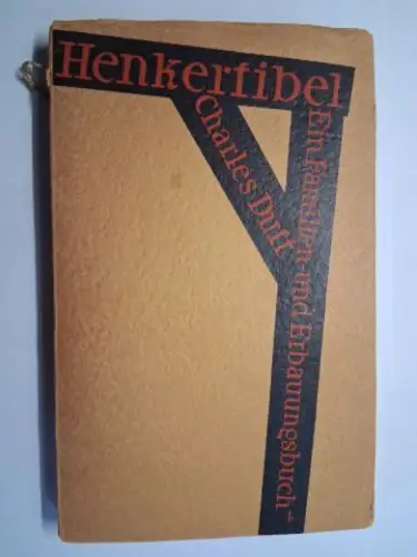 Duff *, Charles: HENKERFIBEL - EIN FAMILIEN- UND ERBAUUNGSBUCH: Ein leicht und angenehm zu lesendes Buch, das in keiner guten Familie fehlen dürfte von CHARLES DUFF *. 