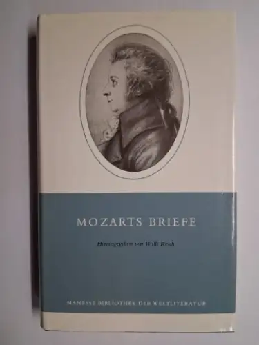 Mozart, Wolfgang Amadeus und Willi Reich (Hrsg.): WOLFGANG AMADEUS MOZART (Mozarts) BRIEFE. Herausgegeben von Willi Reich. 