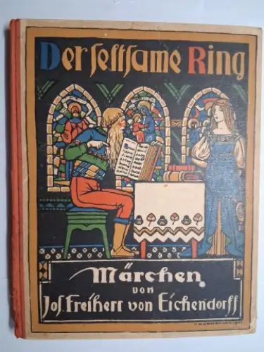 Eichendorff *, Joseph Freiherrn von, Laurenz Kiesgen und H. W. Brockmann (Illustr.): Der seltsame Ring und andere Märchen deutscher Dichter. Märchen von Jos. Freiherr von.. 