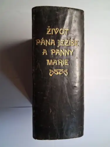 Jana Nepomuckyho Groh (Hrsg.): ZIVOT PANA JEZISE A PANNY MARIE...OD KNEZE JANA NEPOMUCK`YHO GROH. 