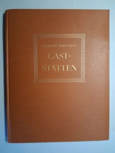 Hoffmann, Herbert: GASTSTÄTTEN. Cafés und Restaurants, Ausflugs- und Tanzlokale, Bars, Trink- und Imbißstuben aus Deutschland und aus dem Ausland. 