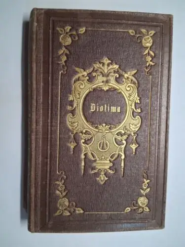 Fischer  *, Kuno: Diotima. Die Idee des Schönen. Philosophische Briefe von Kuno Fischer *, Doctor der Philosophie. 