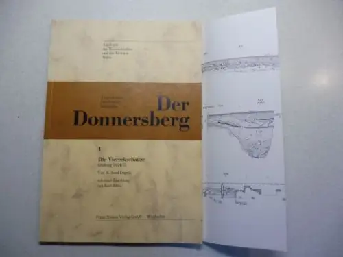 Engels, H. Josef und Kurt Bittel (Einleitung): Der Donnersberg - Ausgrabungen Forschungen Geschichte *. I. Die Viereckschanze - Grabung 1974/75. 