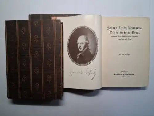 Leisewitz *, Johann Anton: Johann Anton (Leisewitz *) Leisewitzens Briefe an seine Braut // Johann Anton Leisewitzens Tagebücher   Erster u. zweiter Band. 3.. 